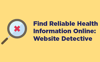 Find Reliable Health Information Online: Website Detective